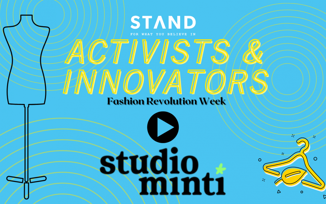 Activists + Innovators Series: Fashion Revolution Week with Studio Minti