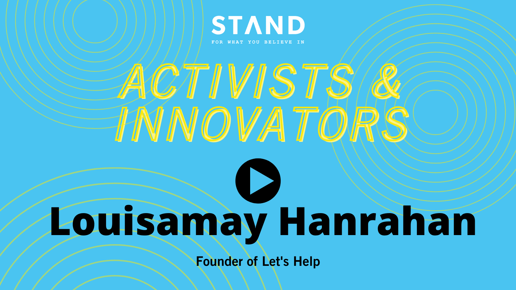 Activists and Innovators, Louisamay Hanrahan - founder of Let's Help